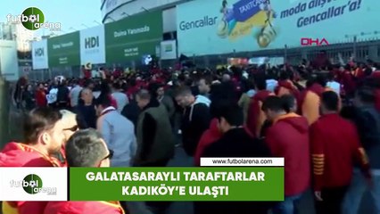 Galatasaraylı taraftarlar Kadıköy'e ulaştı
