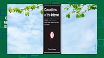 Custodians of the Internet: Platforms, Content Moderation, and the Hidden Decisions That Shape