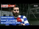 Tirana Rugby: Duam te luajme ne kampionatin grek