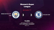 Resumen partido entre Manchester City Fem y Chelsea Fem Jornada 17 Premier League Femenina