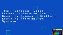 Full version  Legal Issues In Information Security (Jones   Bartlett Learning Information Systems