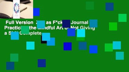 Full Version  Zen as F*ck: A Journal for Practicing the Mindful Art of Not Giving a Sh*t Complete