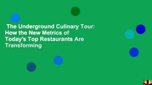 The Underground Culinary Tour: How the New Metrics of Today's Top Restaurants Are Transforming