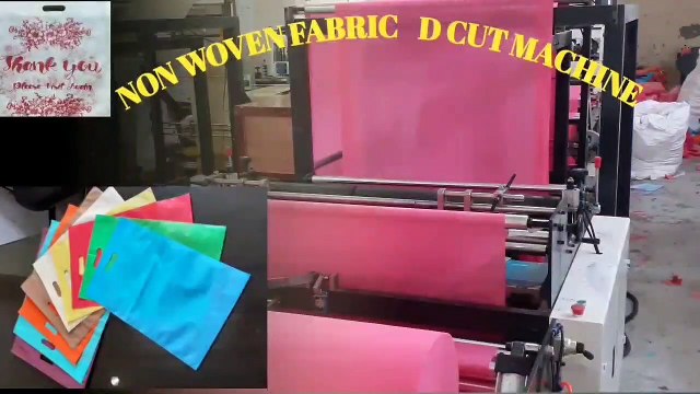 D-CUT NON WOVEN FABRIC BAG MAKING MACHINE, CARRY BAG MAKING MACHINE,