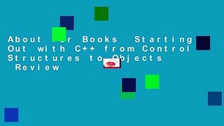 About For Books  Starting Out with C++ from Control Structures to Objects  Review
