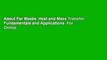 About For Books  Heat and Mass Transfer: Fundamentals and Applications  For Online