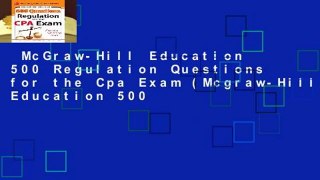 McGraw-Hill Education 500 Regulation Questions for the Cpa Exam (Mcgraw-Hill Education 500