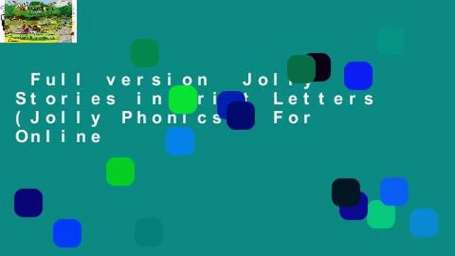 Full version Jolly Stories in Print Letters (Jolly Phonics) For Online