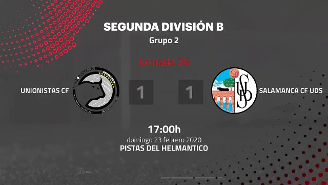 Resumen partido entre Unionistas CF y Salamanca CF UDS Jornada 26 Segunda División B