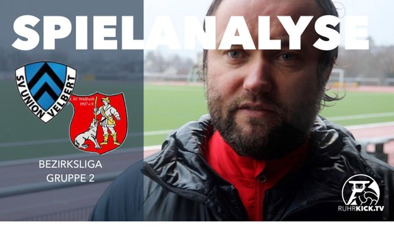 Die Spielanalyse | SV Union Velbert - 1. FC Wülrath (Bezirksliga 2)