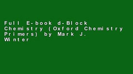 Full E-book d-Block Chemistry (Oxford Chemistry Primers) by Mark J. Winter