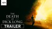 The Death of Dick Long - Trailer VOSE