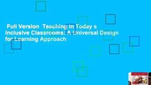 Full Version  Teaching in Today s Inclusive Classrooms: A Universal Design for Learning Approach