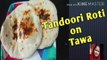 Tandoori Roti on Tawa # How to make tandoori Roti on Tawa  # Ruchi class for foodie