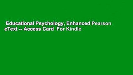 Educational Psychology, Enhanced Pearson eText -- Access Card  For Kindle