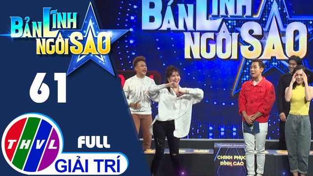 Bản lĩnh ngôi sao - Tập 61: Tường Vy, Thanh Duy, Kha Ly, Oanh Kiều, Tim, Thùy Trang