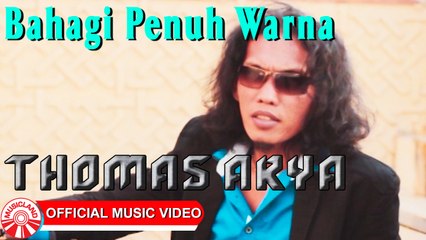 Thomas Arya - Bahagi Penuh Warna [Official Music Video HD]