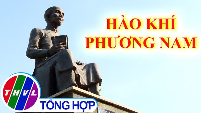 Chuyện kể đất phương Nam | Thăm Khu du lịch văn hóa Phương Nam - Tập 1: Hào khí Phương Nam