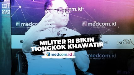RI Siagakan Militer di Natuna Dinilai Bikin Tiongkok Khawatir