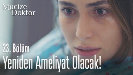 Yatıştırıcı olmadan yeniden ameliyat olacak! - Mucize Doktor 23. Bölüm