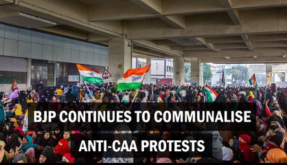 BJP continues to communalise anti-CAA protests