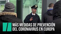 Aumentan las medidas de seguridad por el coronavirus en Europa