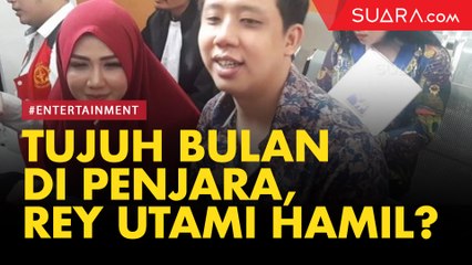 Tujuh Bulan di Penjara, Rey Utami Hamil?