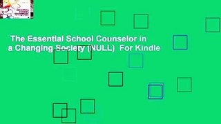 The Essential School Counselor in a Changing Society (NULL)  For Kindle