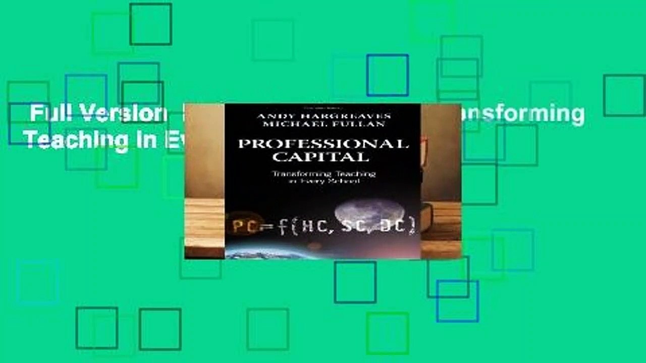 Full Version  Professional Capital: Transforming Teaching in Every School  Review