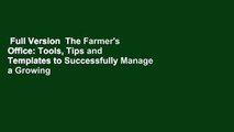 Full Version  The Farmer's Office: Tools, Tips and Templates to Successfully Manage a Growing