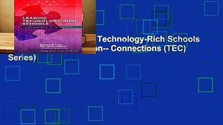 Full Version  Leading Technology-Rich Schools (Technology, Education-- Connections (TEC) Series)