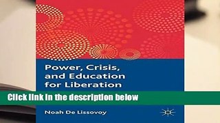 Power, Crisis, and Education for Liberation Complete