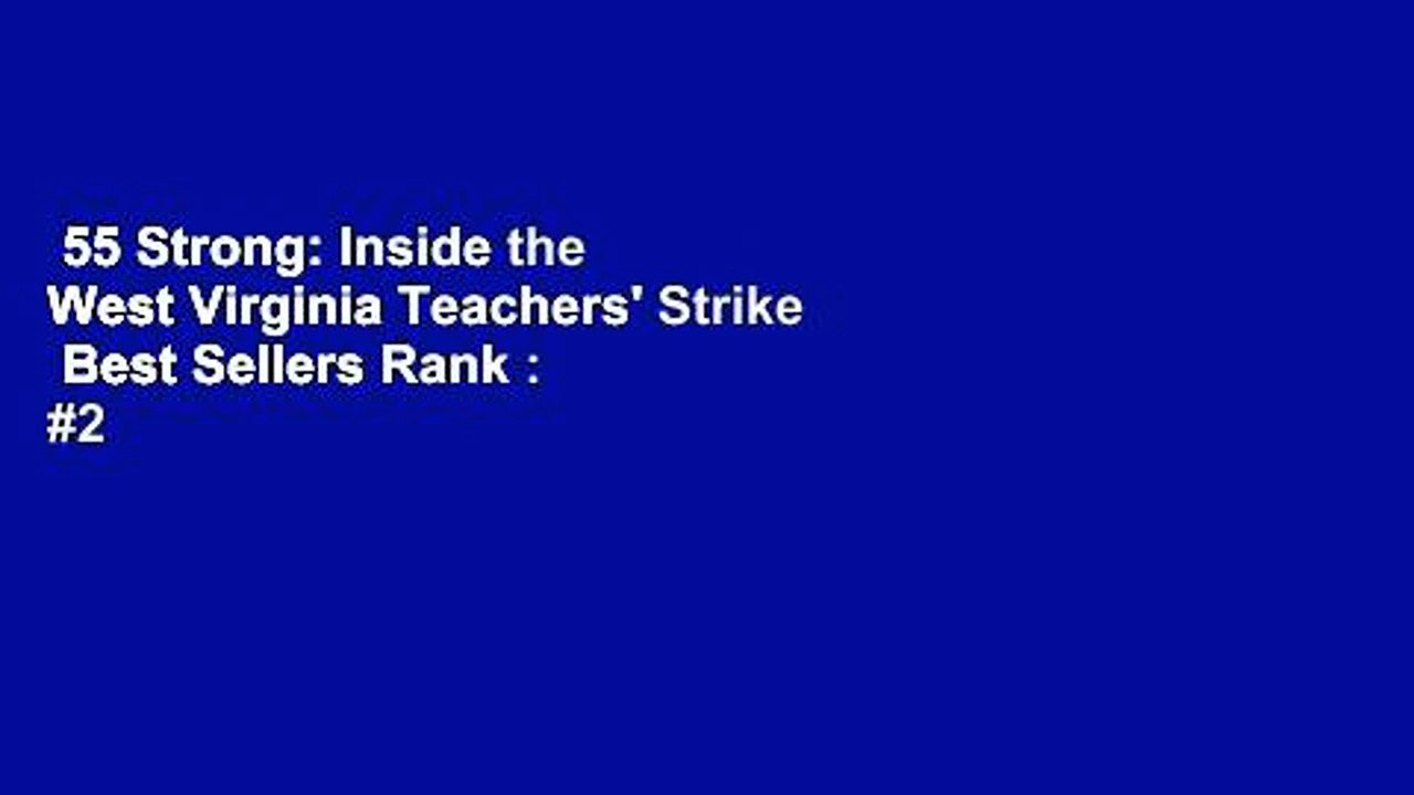 55 Strong: Inside the West Virginia Teachers' Strike  Best Sellers Rank : #2