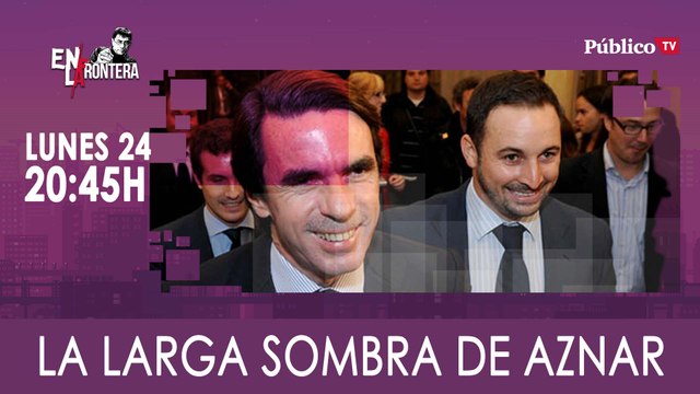 Juan Carlos Monedero y la larga sombra de Aznar 'En la Frontera' - 24 de febrero de 2020