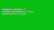 Pragmatic Capitalism: A Practical Look at Money, Finance, and Economics Complete