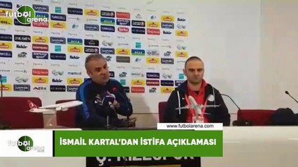İsmail Kartal'dan istifa açıklaması