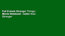 Full E-book Stranger Things:: Movie Notebook - better than Stranger Things tshirt, 100 lineg
