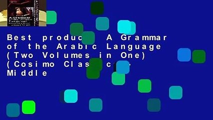 Best product  A Grammar of the Arabic Language (Two Volumes in One) (Cosimo Classics - Middle