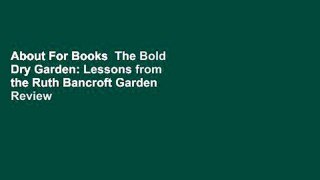 About For Books  The Bold Dry Garden: Lessons from the Ruth Bancroft Garden  Review
