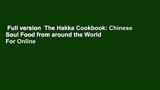 Full version  The Hakka Cookbook: Chinese Soul Food from around the World  For Online