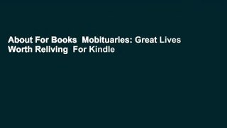 About For Books  Mobituaries: Great Lives Worth Reliving  For Kindle