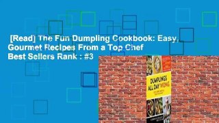 [Read] The Fun Dumpling Cookbook: Easy, Gourmet Recipes From a Top Chef  Best Sellers Rank : #3