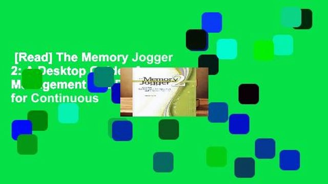 [Read] The Memory Jogger 2: A Desktop Guide of Management and Planning Tools for Continuous