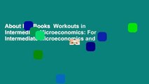 About For Books  Workouts in Intermediate Microeconomics: For Intermediate Microeconomics and