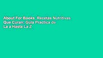 About For Books  Recetas Nutritivas Que Curan: Guia Practica de La a Hasta La Z Para Disfrutar de