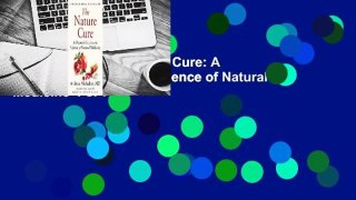 Full version  The Nature Cure: A Doctor's Guide to the Science of Natural Medicine  For Free