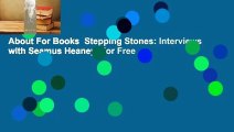 About For Books  Stepping Stones: Interviews with Seamus Heaney  For Free
