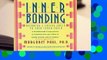 Full version  Inner Bonding: Becoming a Loving Parent to Your Inner Child  Review