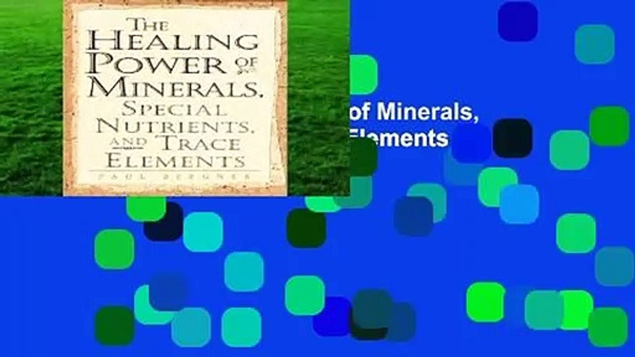 Full version  Healing Power of Minerals, Special Nutrients and Trace Elements  Review