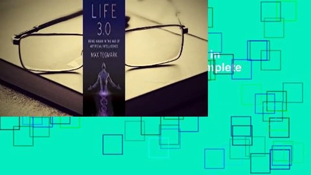 Full E-book  Life 3.0: Being Human in the Age of Artificial Intelligence Complete